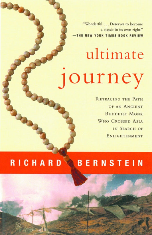 Ultimate Journey - Retracing the Path of an Ancient Buddhist Monk Who Crossed Asia in Search of Enlightenment (Vintage Departures)