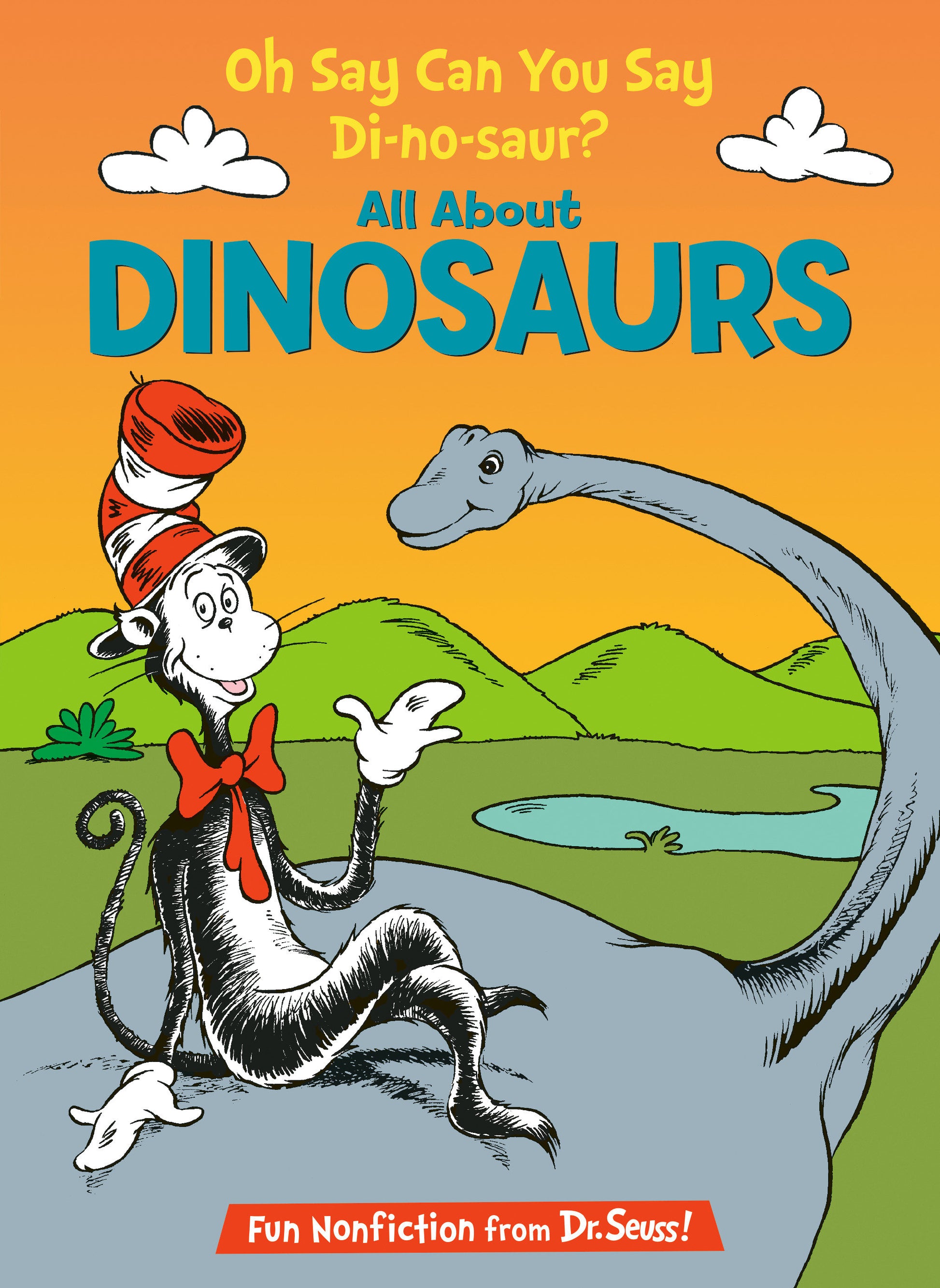 Oh Say Can You Say Di-no-saur? All About Dinosaurs (The Cat in the Hat's Learning Library)