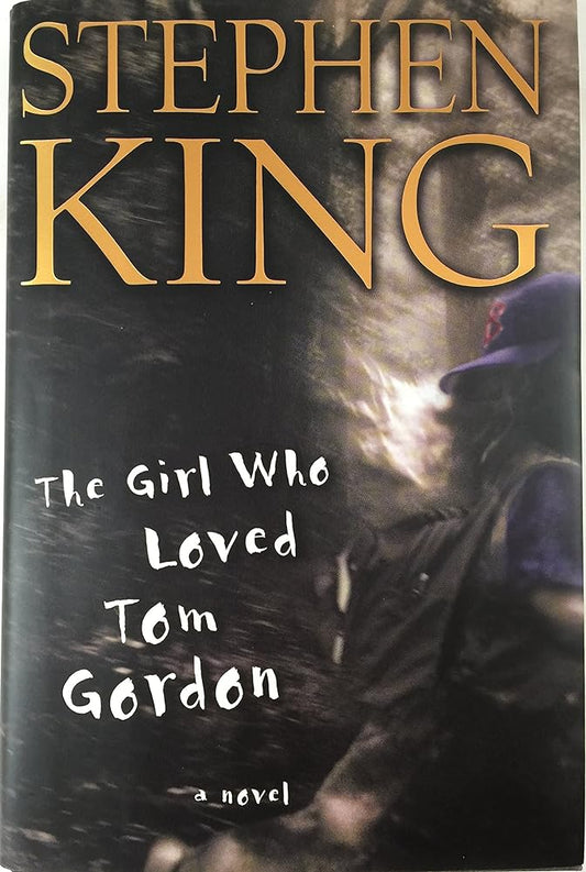 The Girl Who Loved Tom Gordon : A Novel by Stephen king
