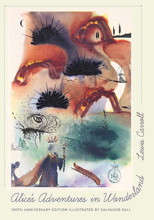 Alice's Adventures in Wonderland: 150th Anniversary Edition by Lewis Carroll, Mark Burstein, Thomas Banchoff, Salvador Dalí