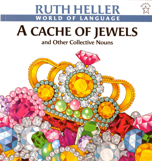 A Cache of Jewels - And Other Collective Nouns