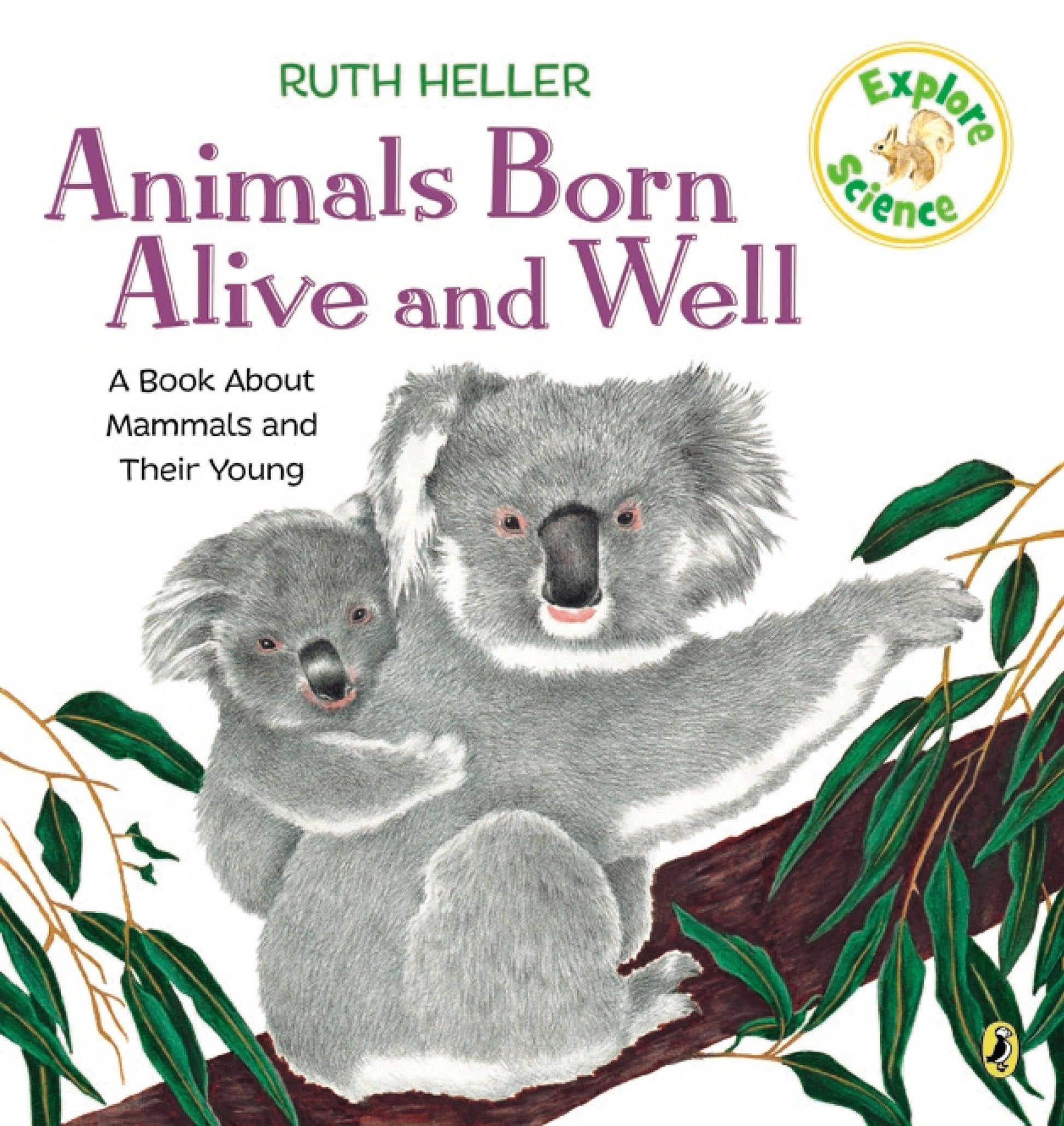 Animals Born Alive and Well - A Book About Mammals (Explore!)