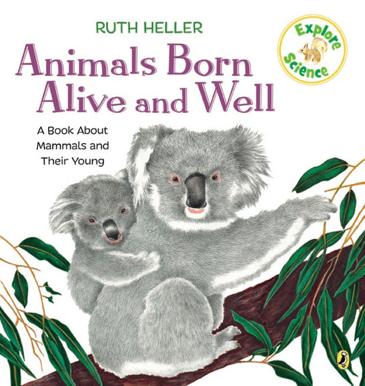 Animals Born Alive and Well - A Book About Mammals (Explore!)