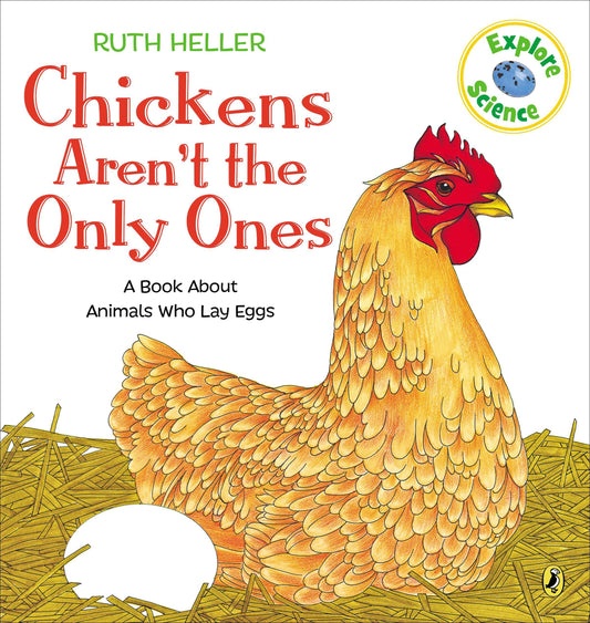 Chickens Aren't the Only Ones - A Book About Animals that Lay Eggs (Explore!)
