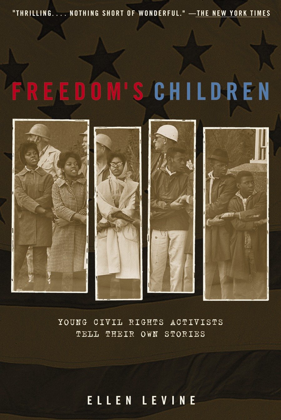Freedom's Children - Young Civil Rights Activists Tell Their Own Stories
