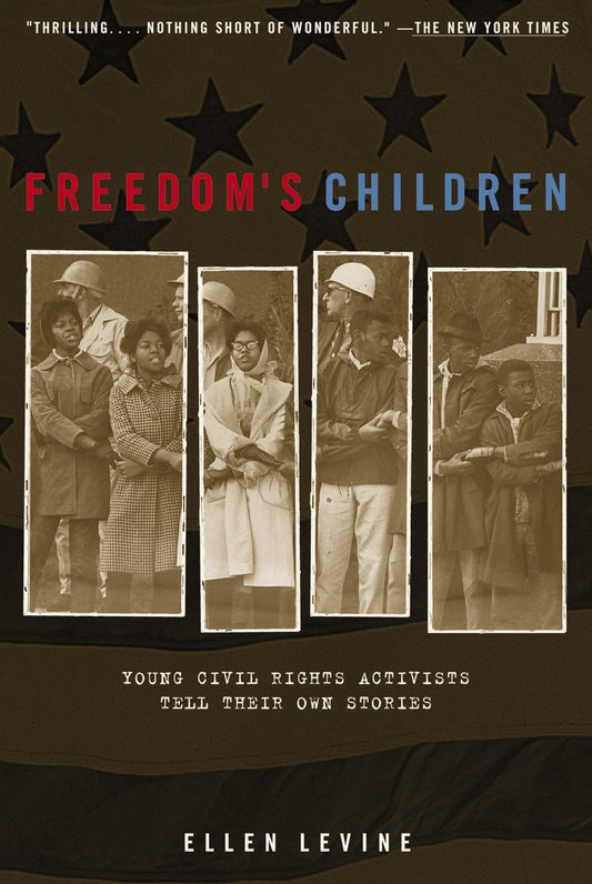 Freedom's Children - Young Civil Rights Activists Tell Their Own Stories