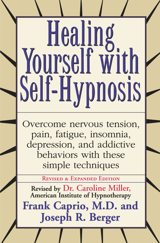 Healing Yourself with Self-Hypnosis - Overcome Nervous Tension Pain Fatigue Insomnia Depression Addictive Behaviors w/