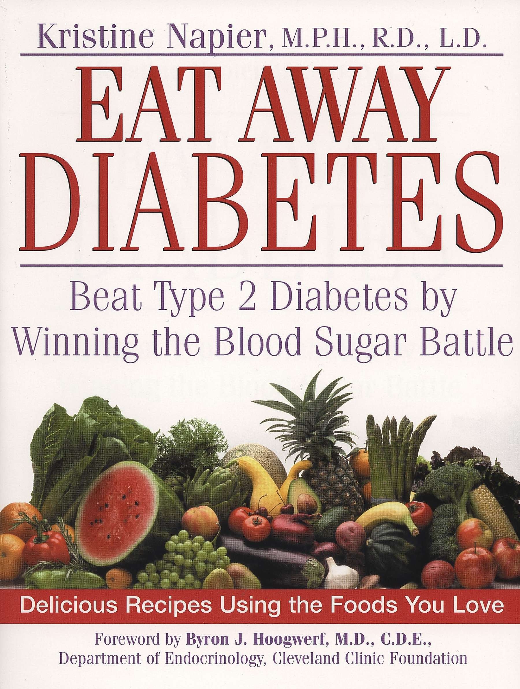 Eat Away Diabetes - Beat Type 2 Diabetes by Winning the Blood Sugar Battle
