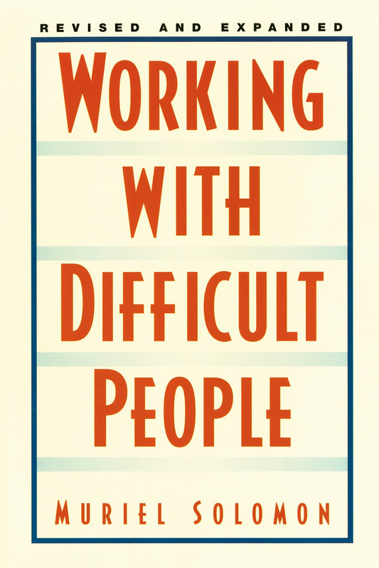 Working with Difficult People - Revised and Expanded