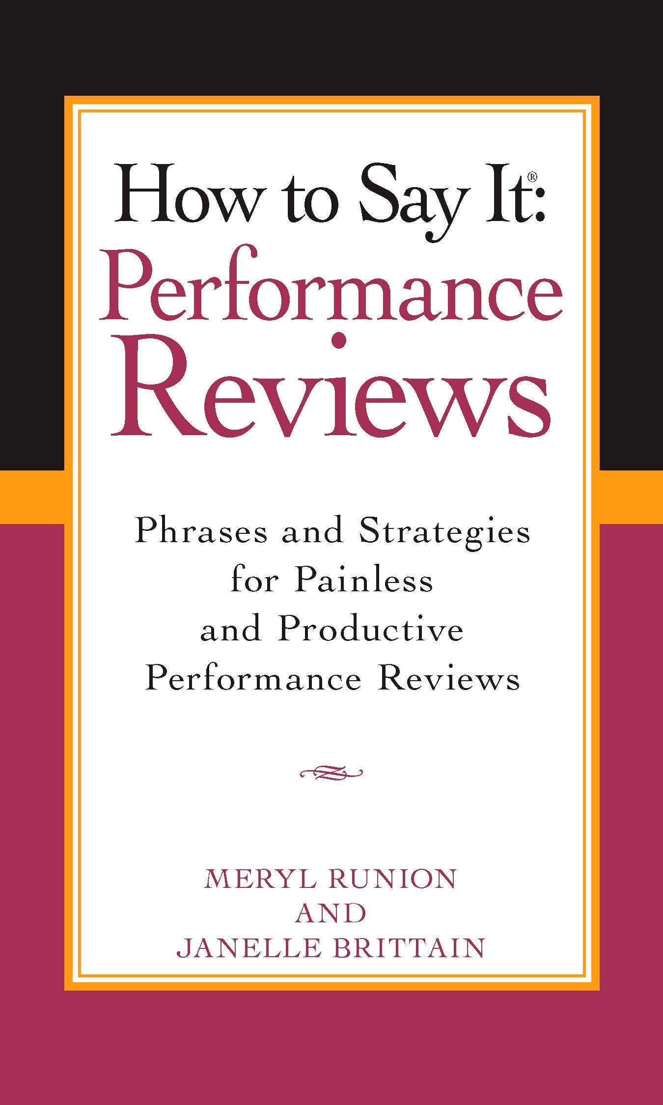 How To Say It Performance Reviews - Phrases and Strategies for Painless and Productive PerformanceReviews