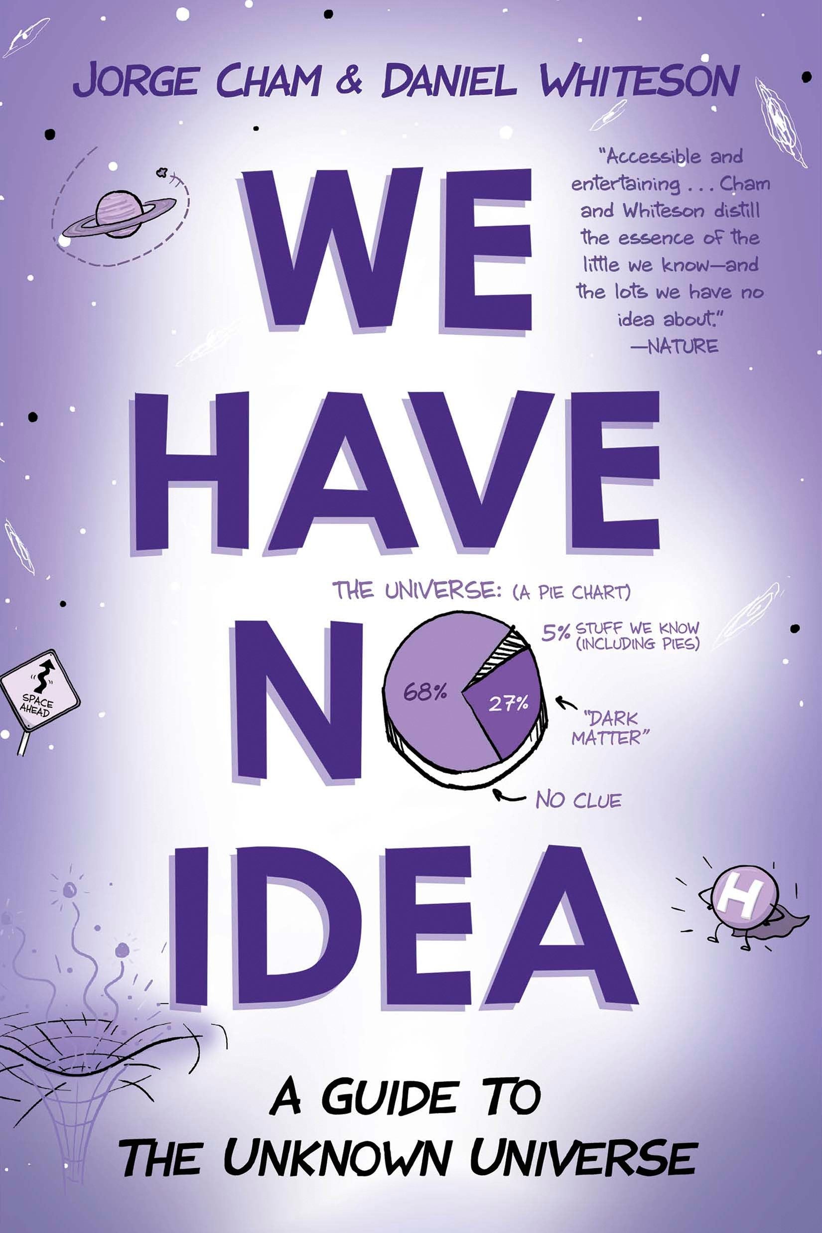 We Have No Idea - A Guide to the Unknown Universe