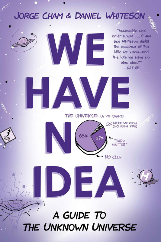 We Have No Idea - A Guide to the Unknown Universe