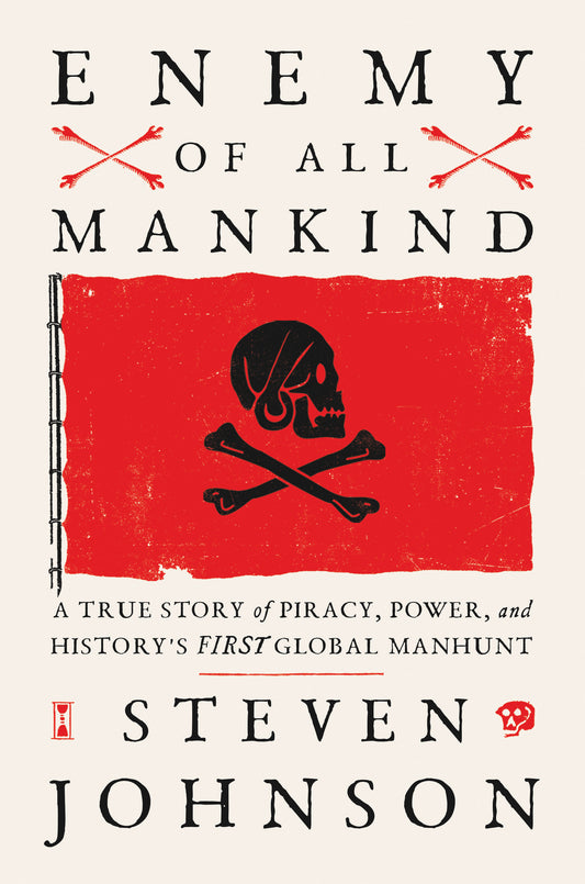 Enemy of All Mankind - A True Story of Piracy, Power, and History's First Global Manhunt