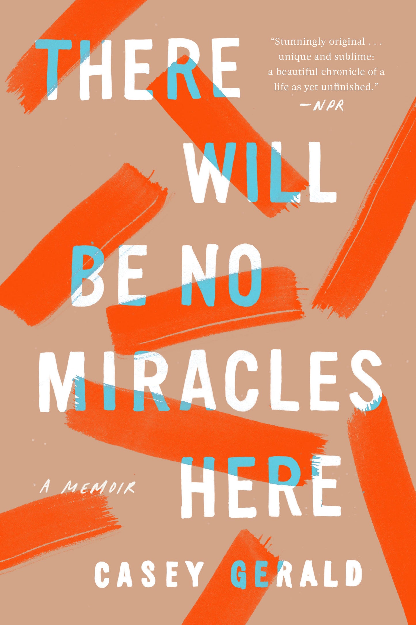 There Will Be No Miracles Here - A Memoir
