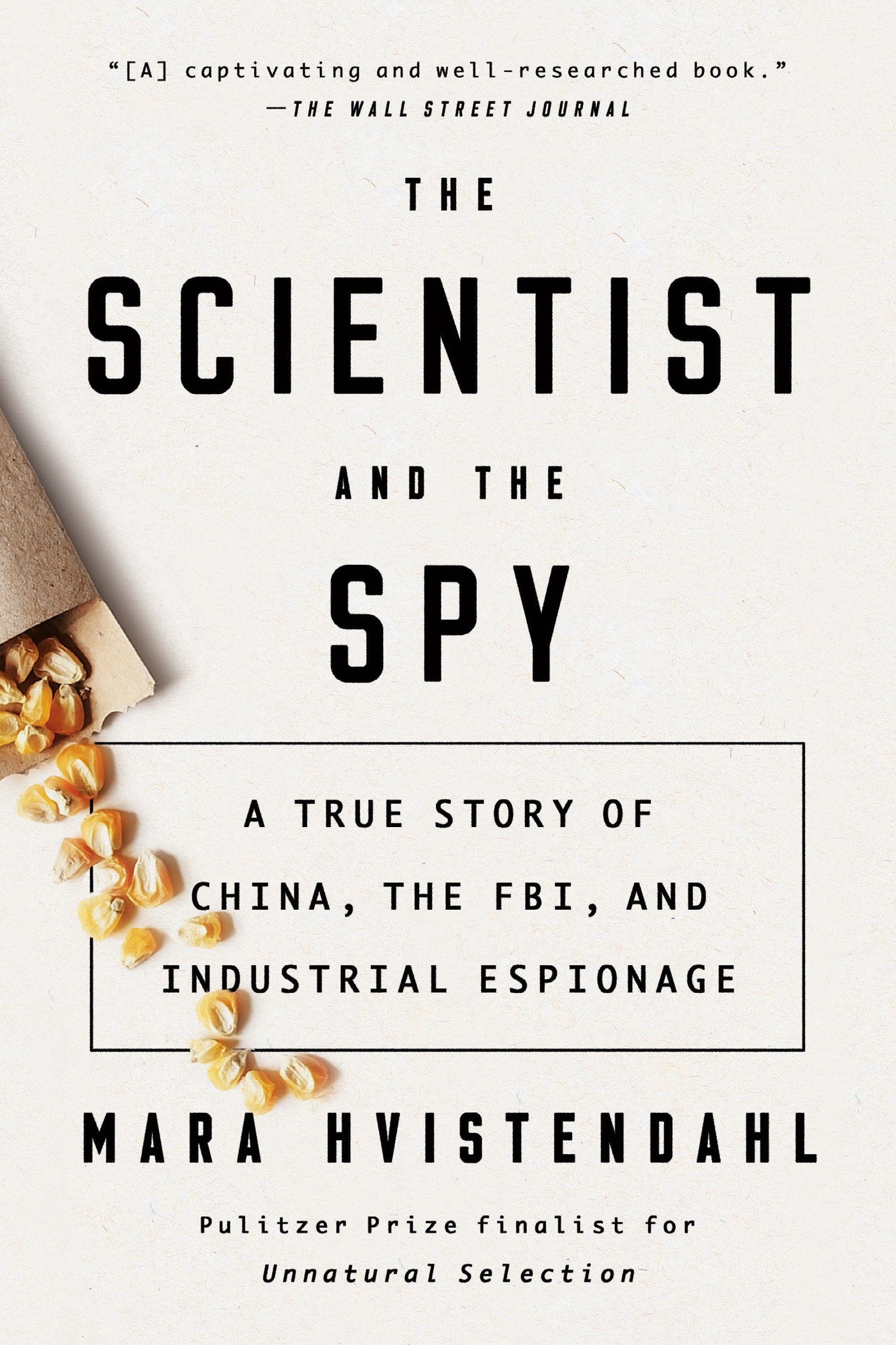 The Scientist and the Spy - A True Story of China, the FBI, and Industrial Espionage