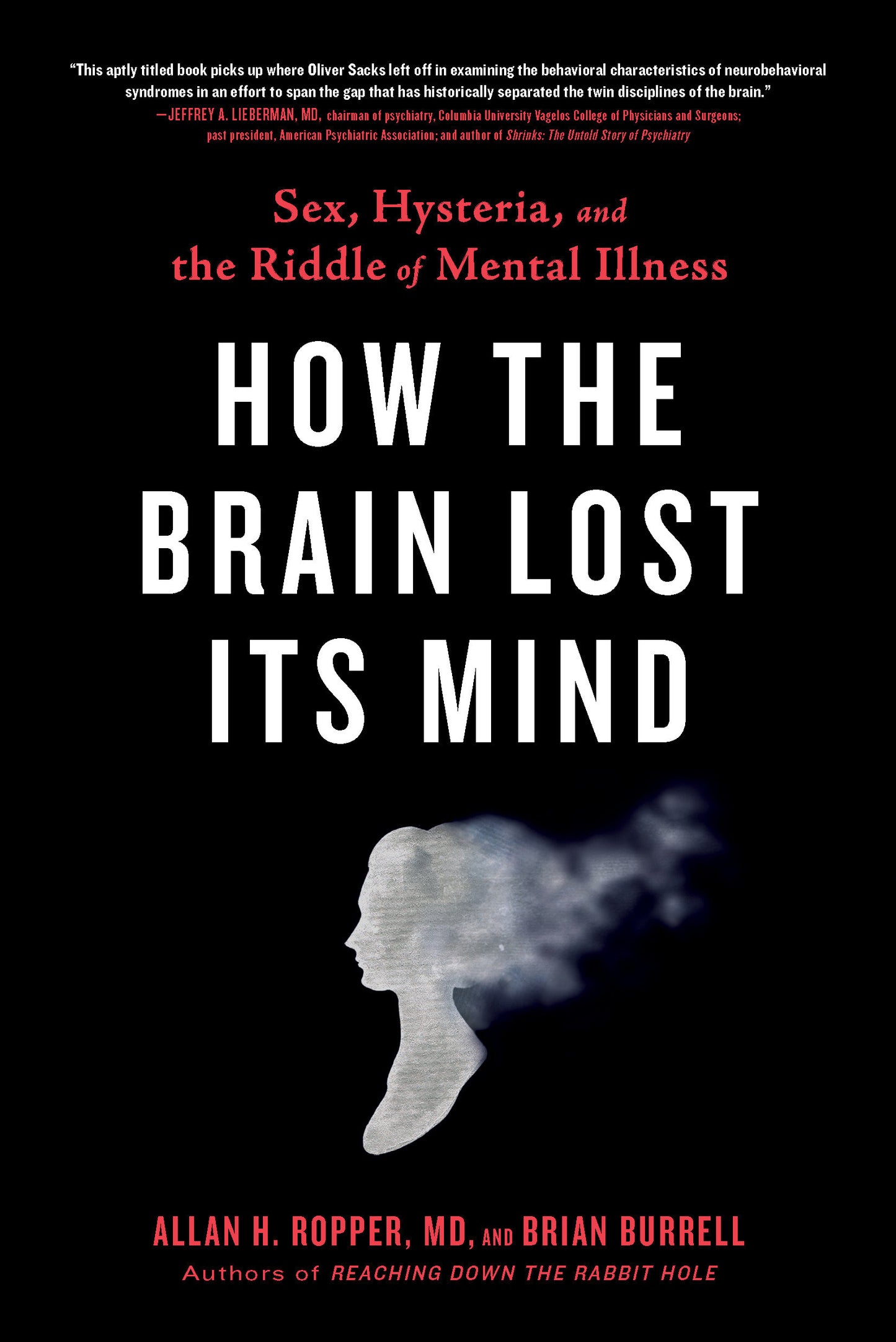 How the Brain Lost Its Mind - Sex, Hysteria, and the Riddle of Mental Illness