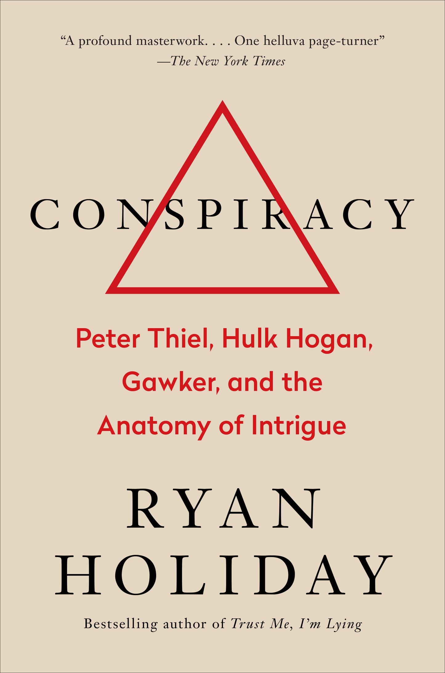 Conspiracy - Peter Thiel, Hulk Hogan, Gawker, and the Anatomy of Intrigue