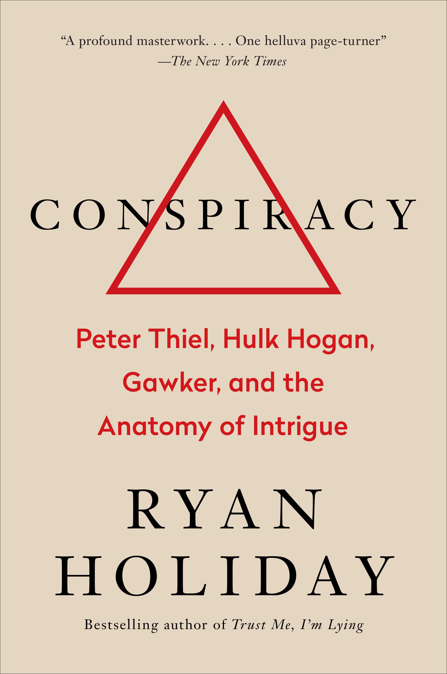 Conspiracy - Peter Thiel, Hulk Hogan, Gawker, and the Anatomy of Intrigue