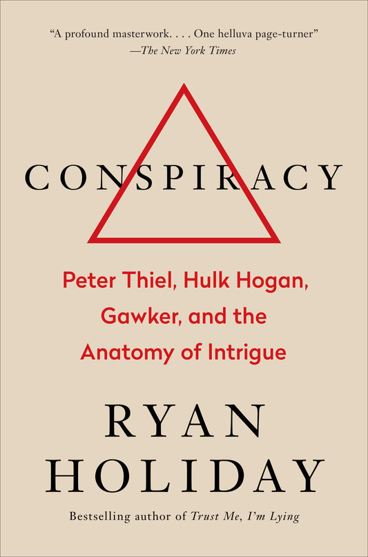 Conspiracy - Peter Thiel, Hulk Hogan, Gawker, and the Anatomy of Intrigue