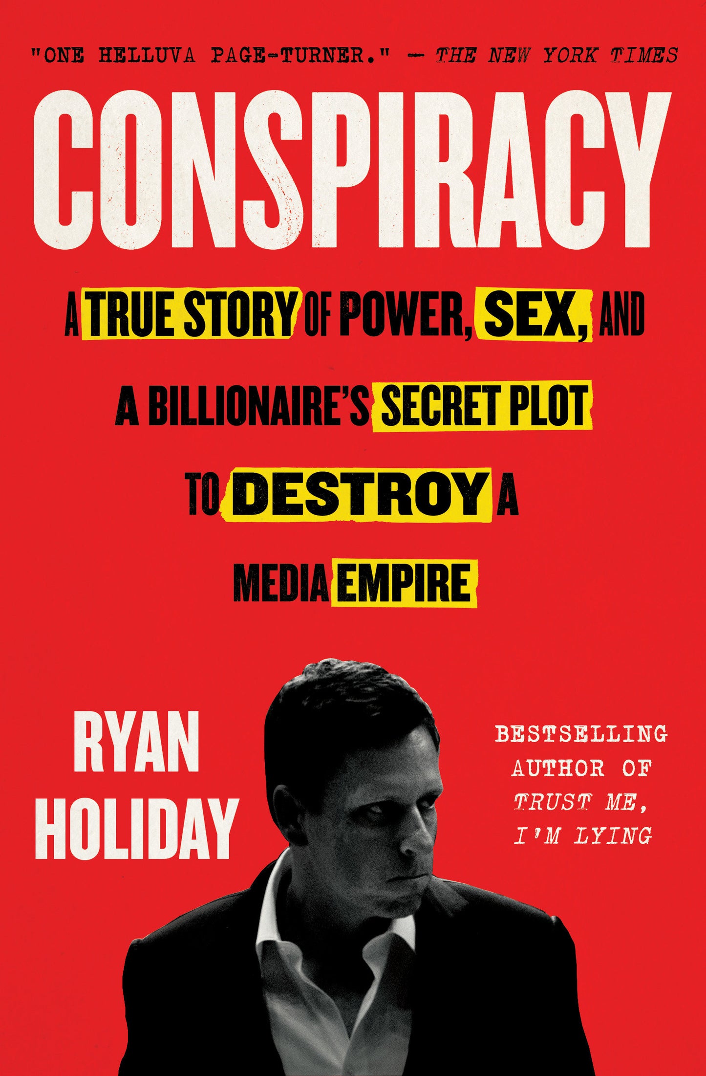 Conspiracy - A True Story of Power, Sex, and a Billionaire's Secret Plot to Destroy a Media Empire