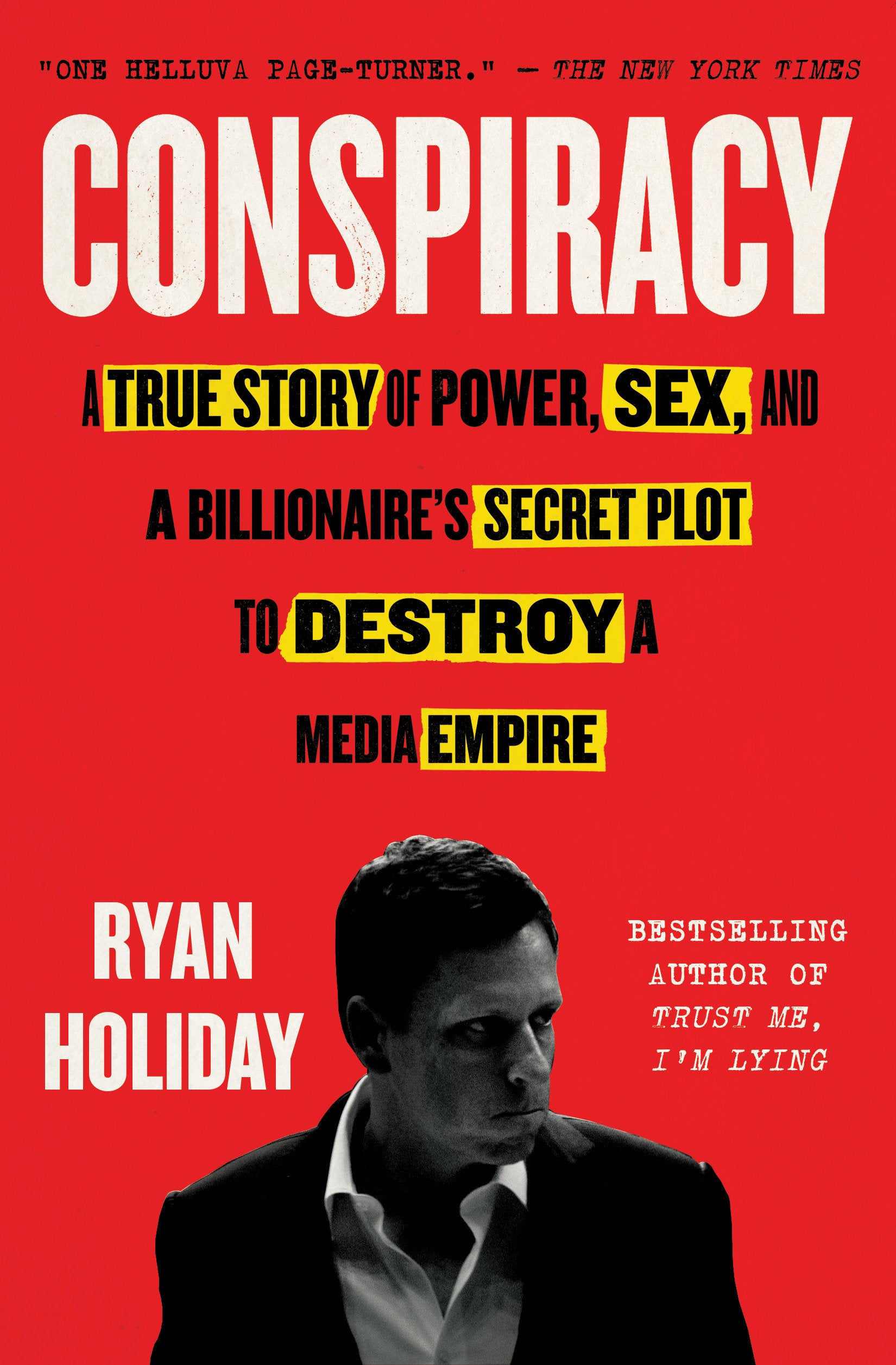 Conspiracy - A True Story of Power, Sex, and a Billionaire's Secret Plot to Destroy a Media Empire