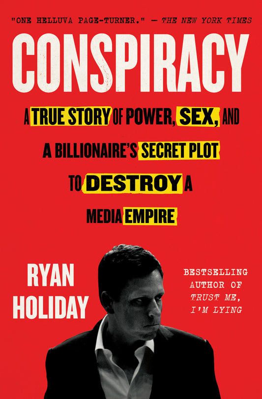 Conspiracy - A True Story of Power, Sex, and a Billionaire's Secret Plot to Destroy a Media Empire
