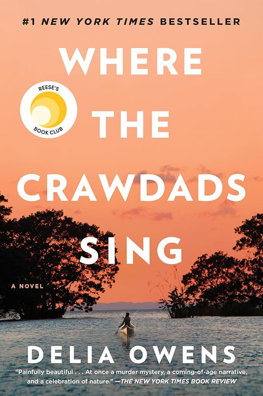 Where the Crawdads Sing: Reese's Book Club (A Novel) by Delia Owens