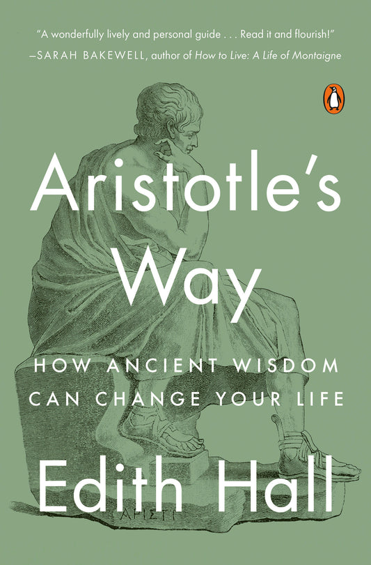 Aristotle's Way - How Ancient Wisdom Can Change Your Life
