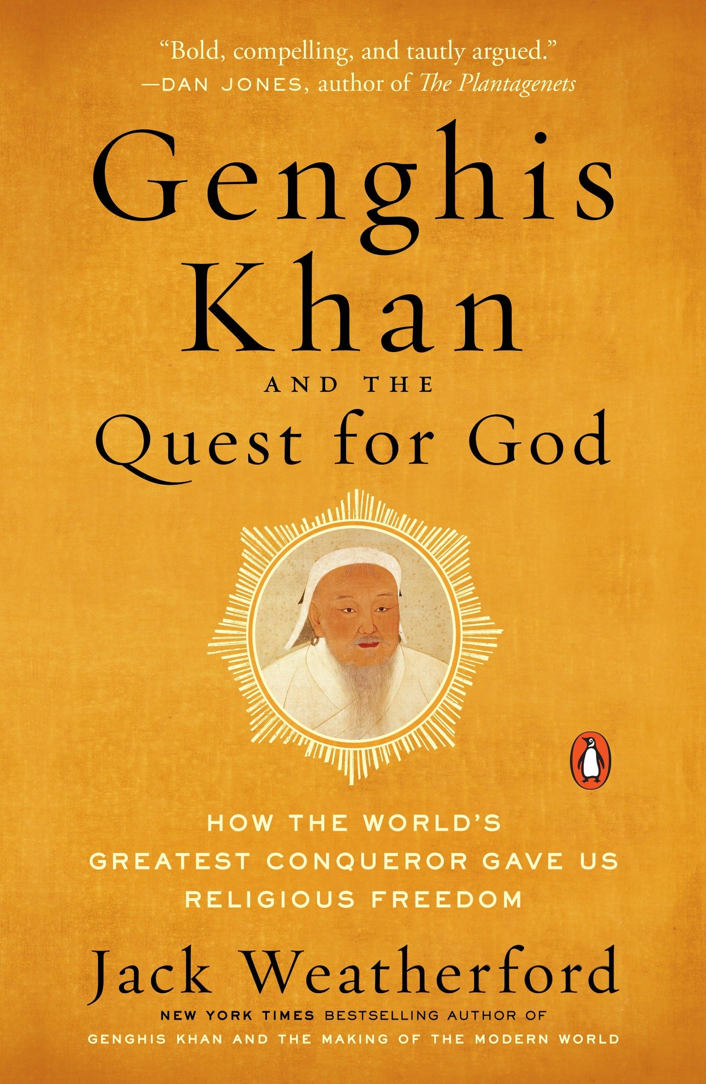 Genghis Khan and the Quest for God - How the World's Greatest Conqueror Gave Us Religious Freedom