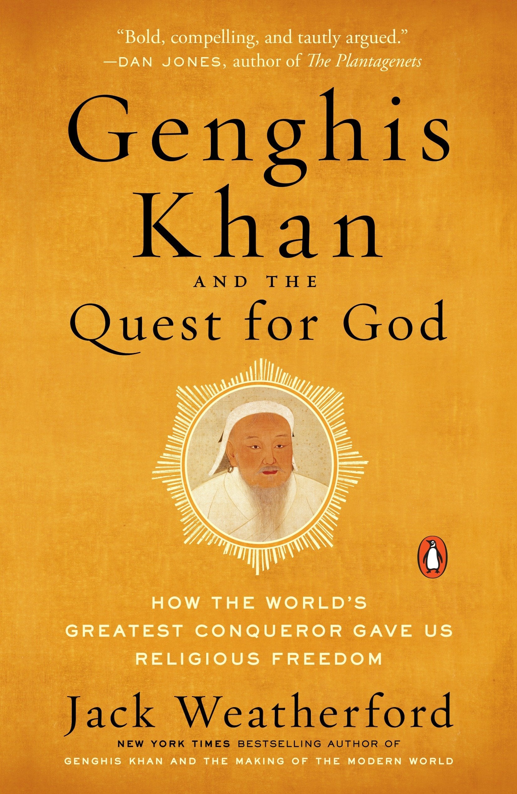 Genghis Khan and the Quest for God - How the World's Greatest Conqueror Gave Us Religious Freedom