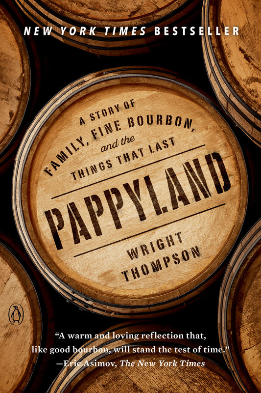 Pappyland - A Story of Family, Fine Bourbon, and the Things That Last
