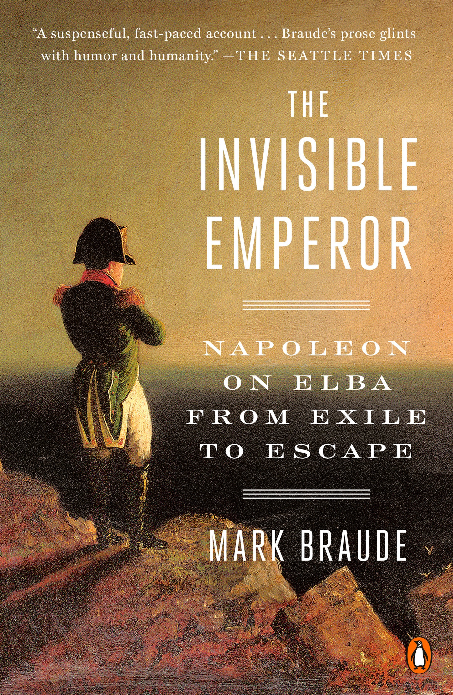 The Invisible Emperor - Napoleon on Elba from Exile to Escape