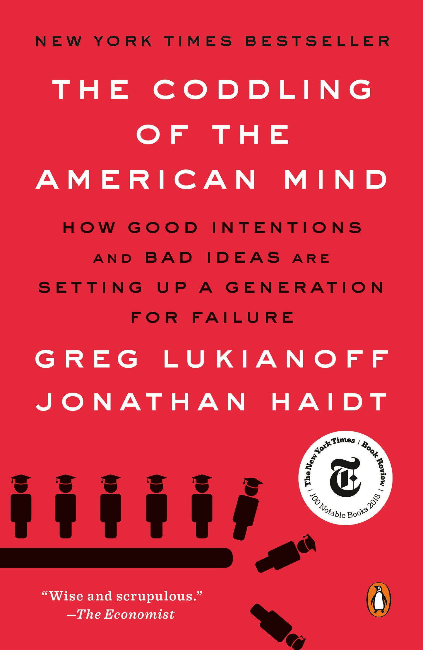 The Coddling of the American Mind - How Good Intentions and Bad Ideas Are Setting Up a Generation for Failure