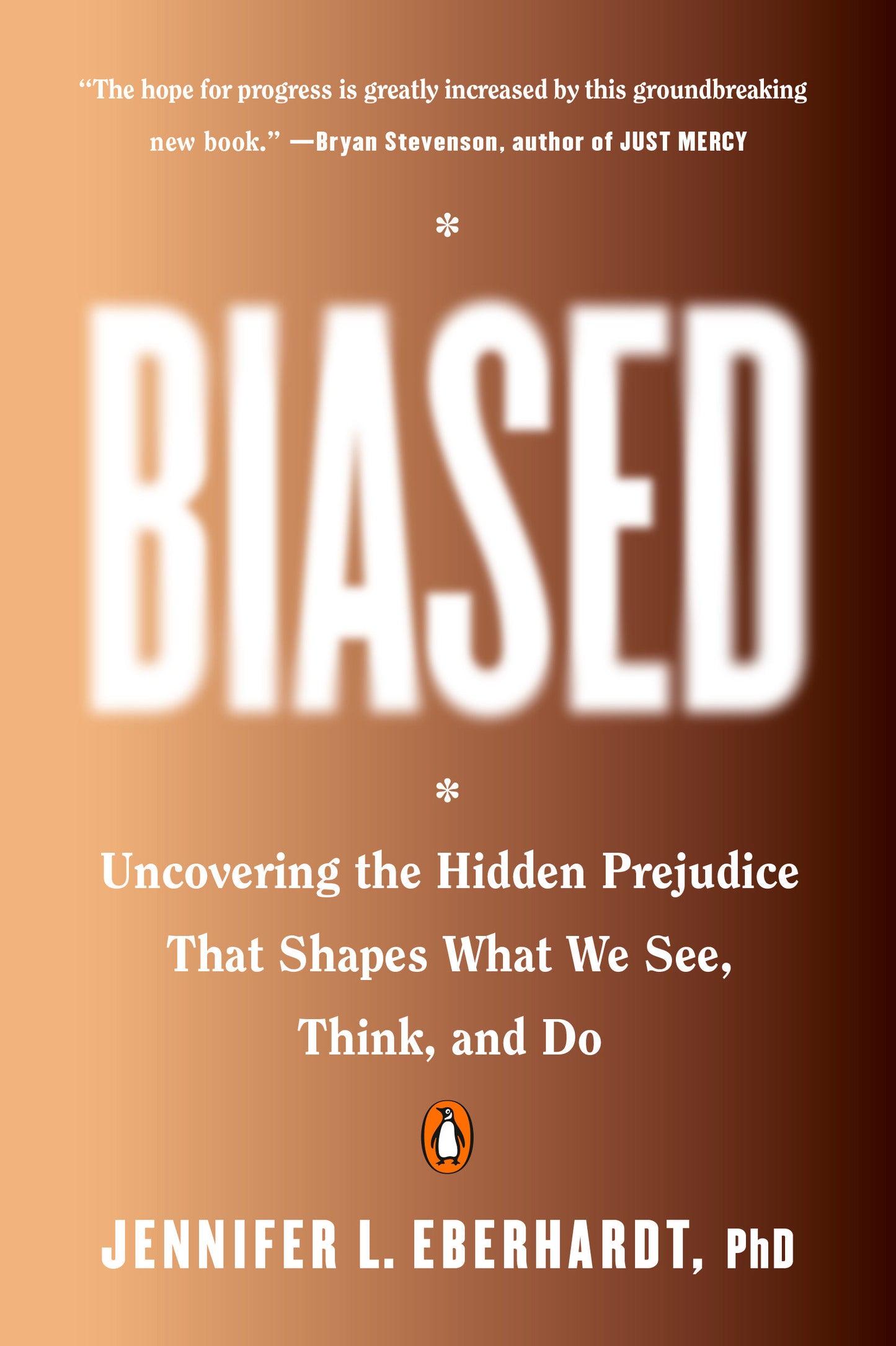 Biased - Uncovering the Hidden Prejudice That Shapes What We See, Think, and Do