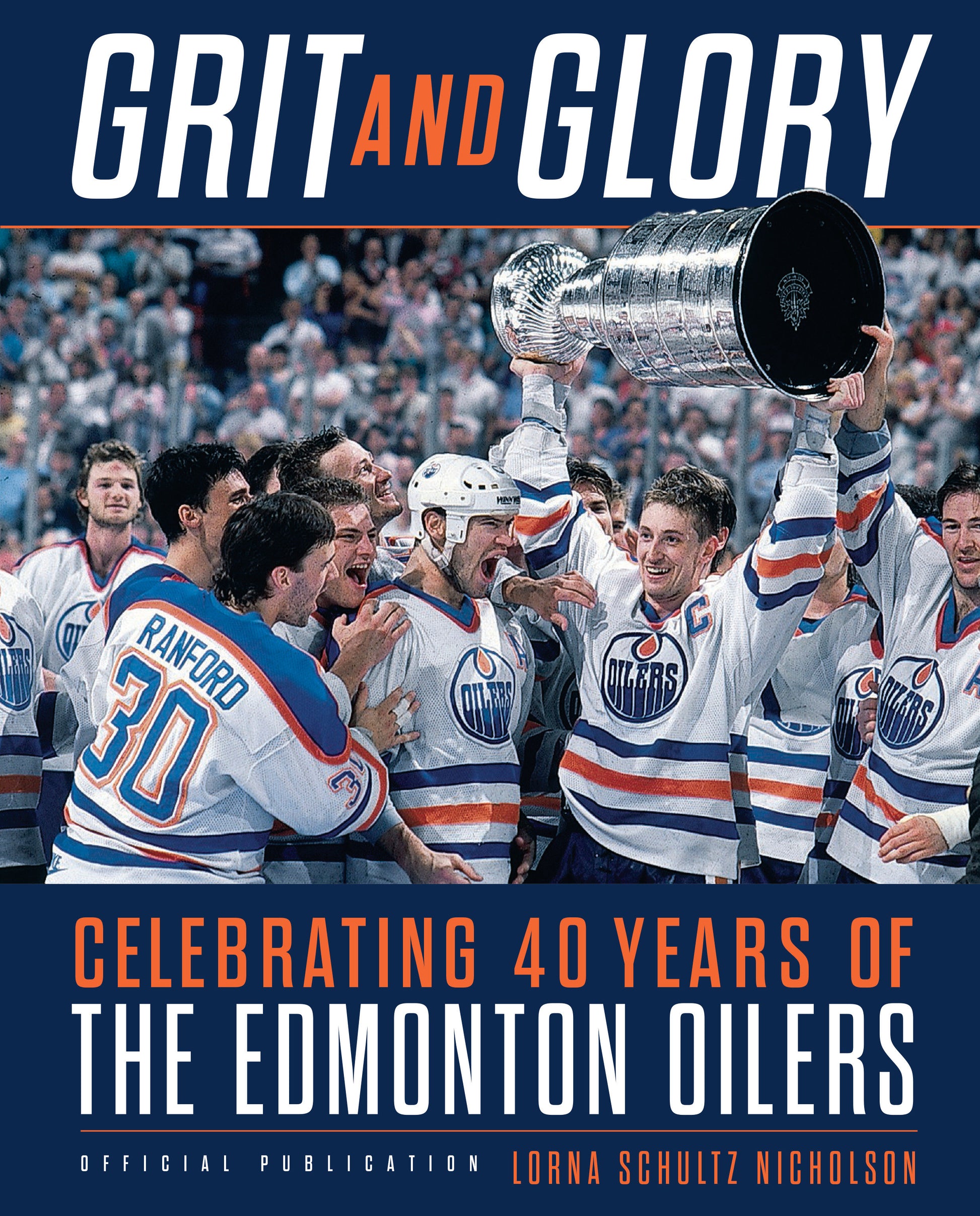 Grit and Glory - Celebrating 40 Years of the Edmonton Oilers
