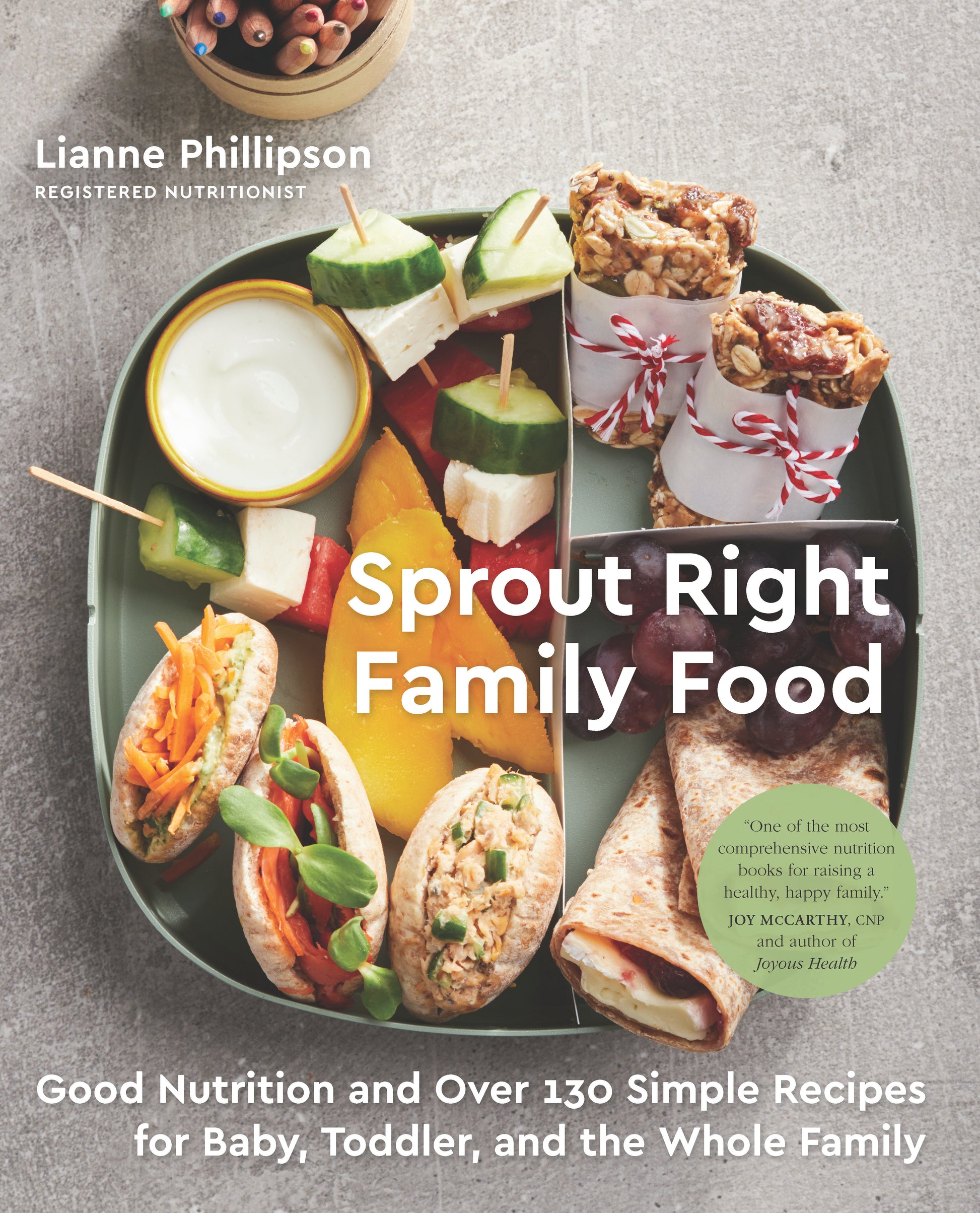 Sprout Right Family Food - Good Nutrition and Over 130 Simple Recipes for Baby, Toddler, and the Whole Family: A Cookbook