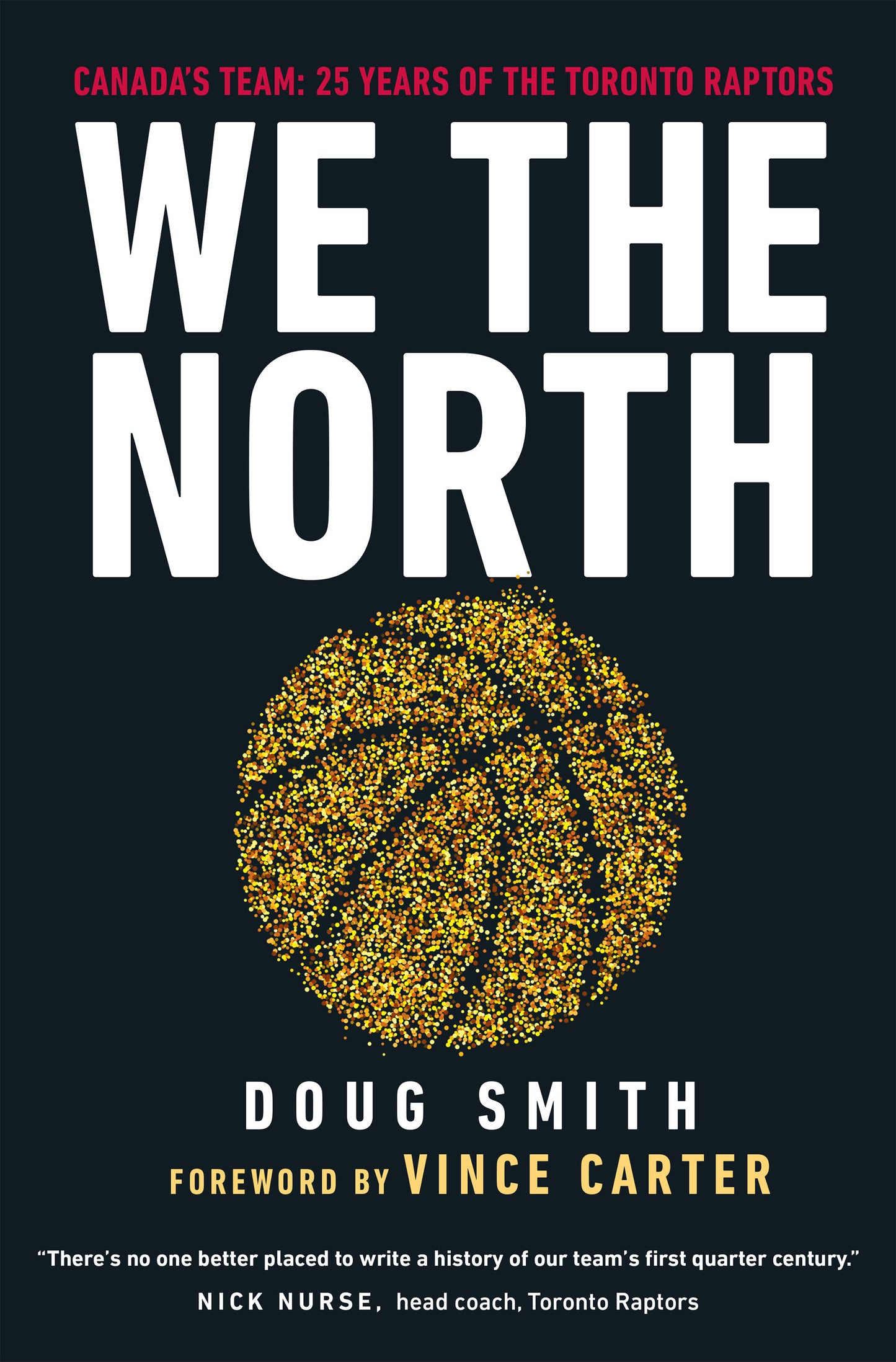 We the North - Canada's Team: 25 Years of the Toronto Raptors