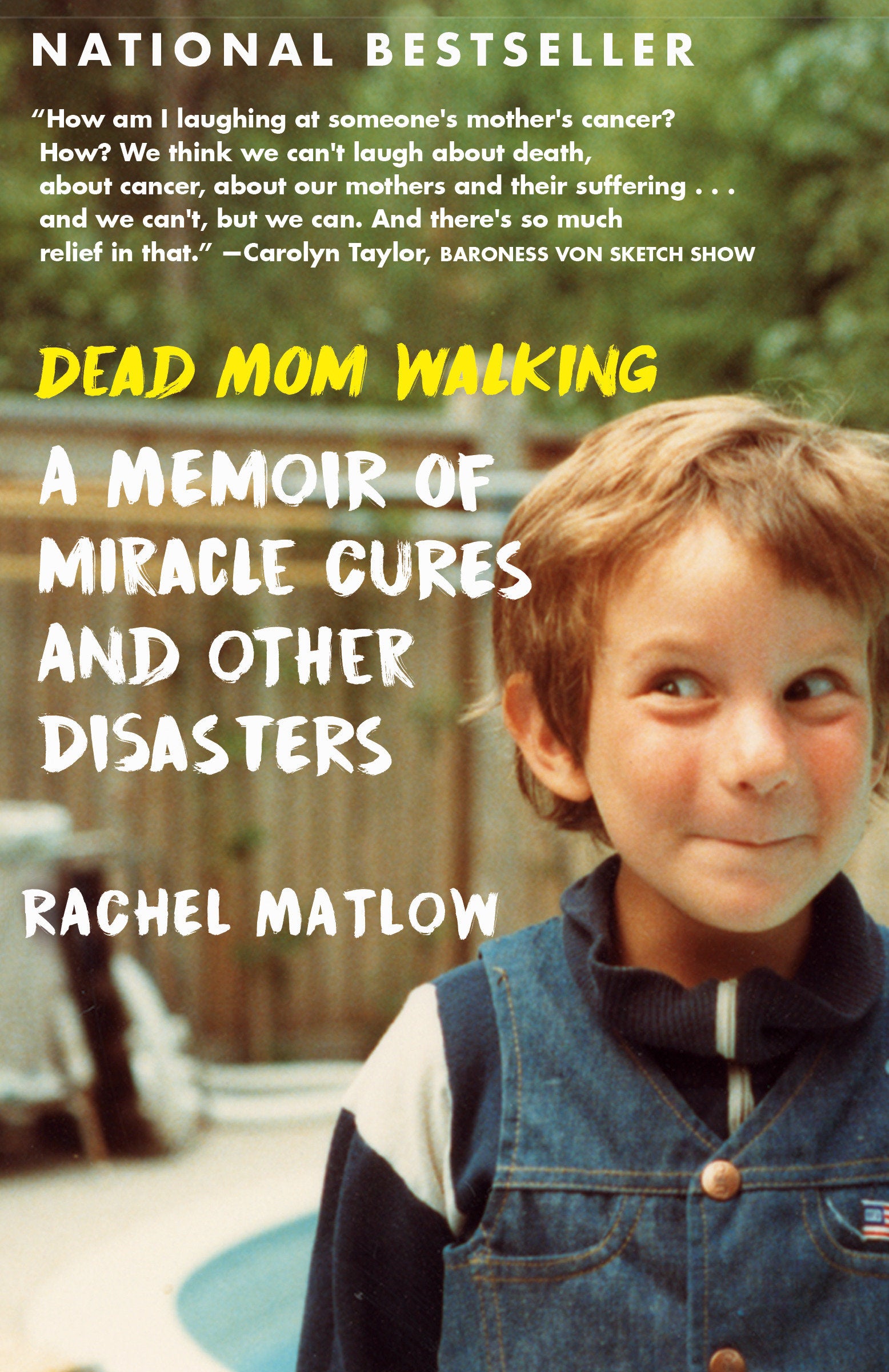 Dead Mom Walking - A Memoir of Miracle Cures and Other Disasters