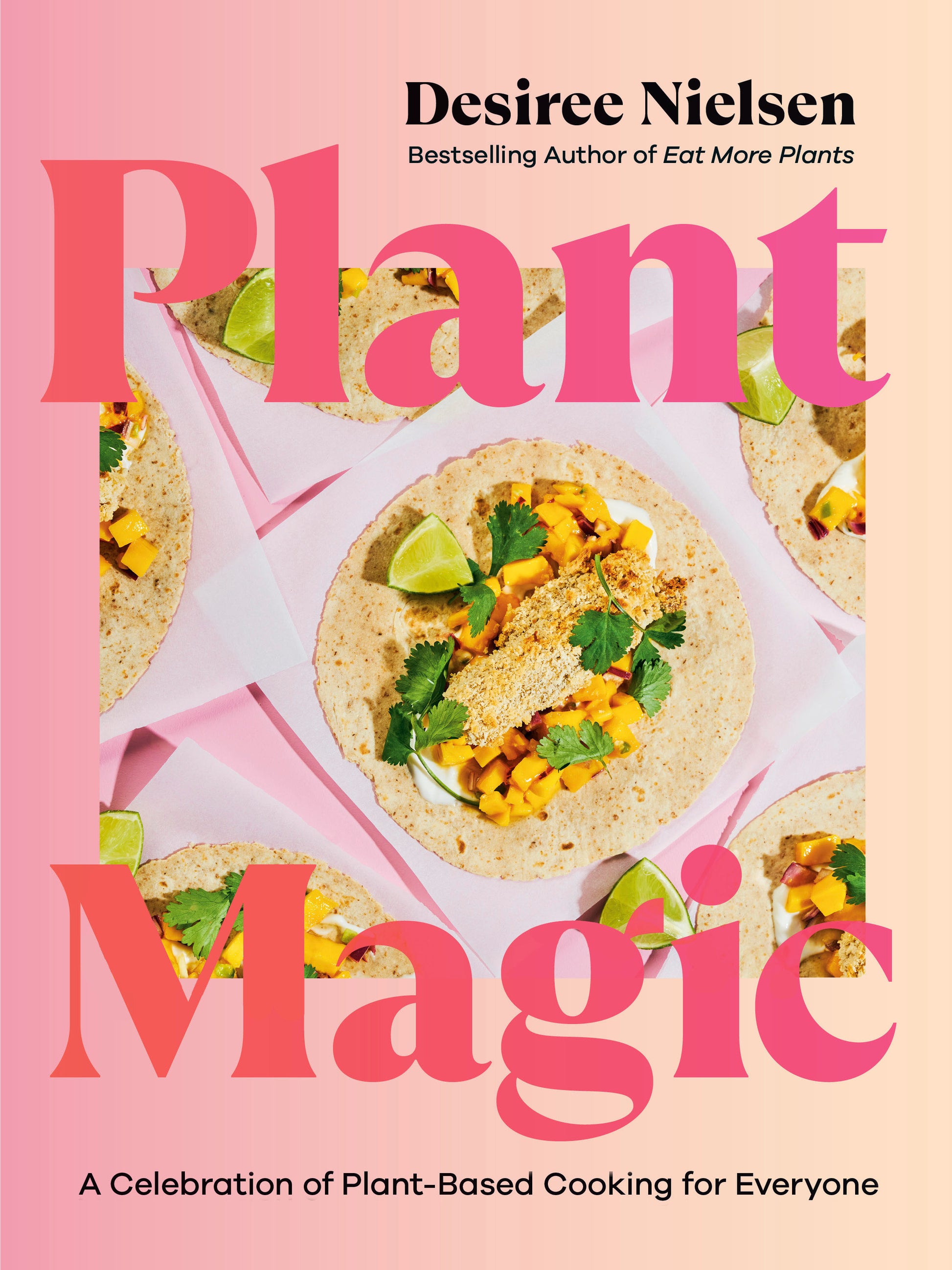 Plant Magic - A Celebration of Plant-Based Cooking for Everyone