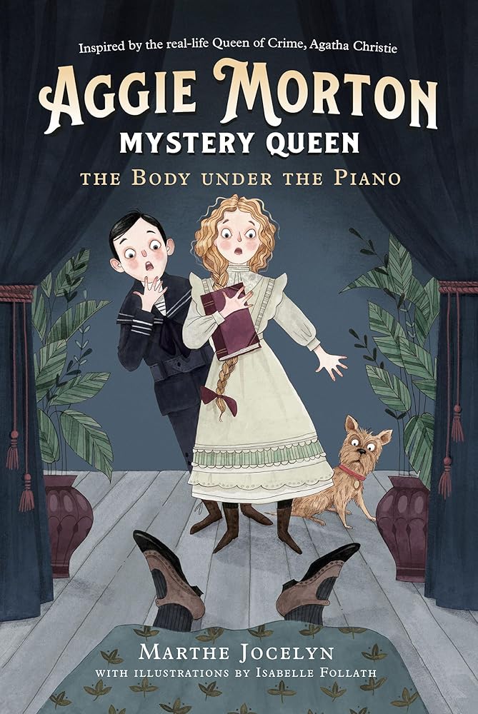 Aggie Morton, Mystery Queen: The Body under the Piano by Marthe Jocelyn, Isabelle Follath