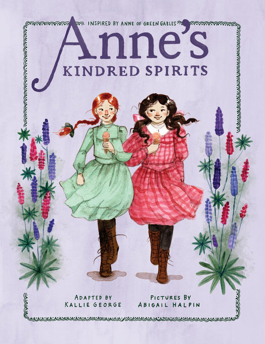 Anne's Kindred Spirits - Inspired by Anne of Green Gables (An Anne Chapter Book) (Book:2)