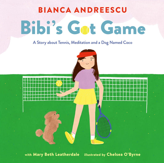 Bibi's Got Game - A Story about Tennis, Meditation and a Dog Named Coco