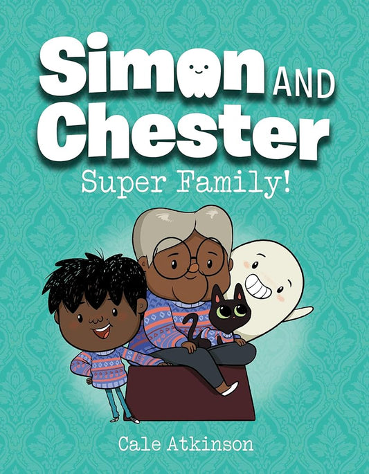 Super Family! (Simon and Chester Book #3) by Cale Atkinson