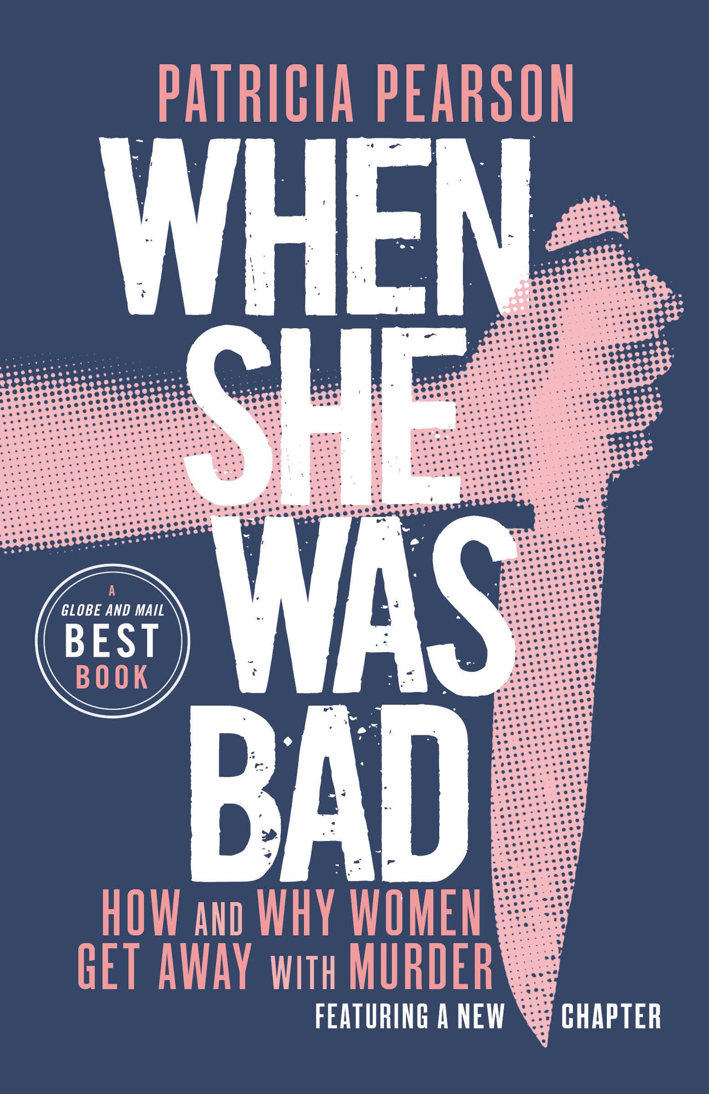 When She Was Bad - How and Why Women Get Away with Murder