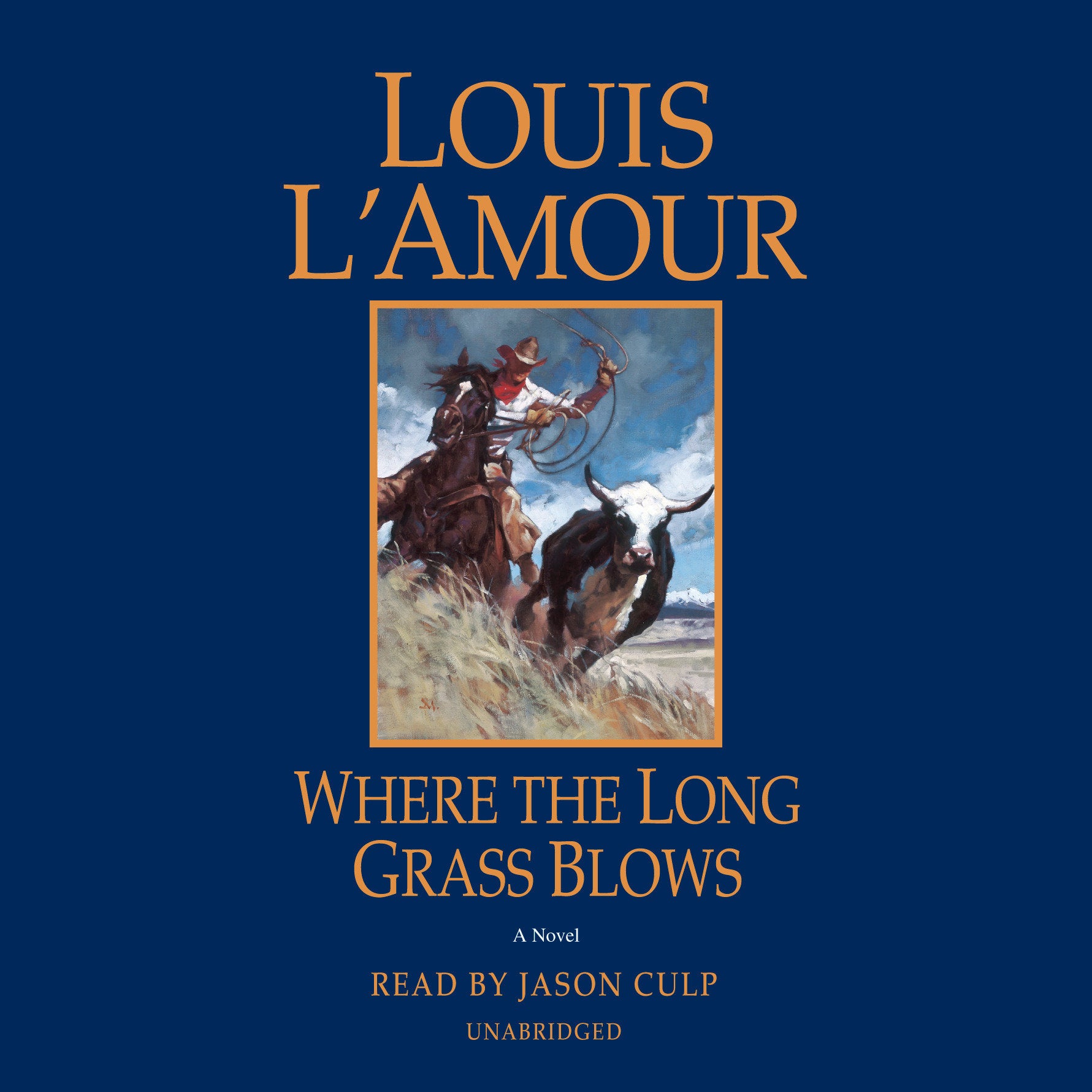 Where the Long Grass Blows - A Novel