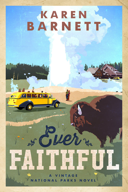 Ever Faithful - A Vintage National Parks Novel