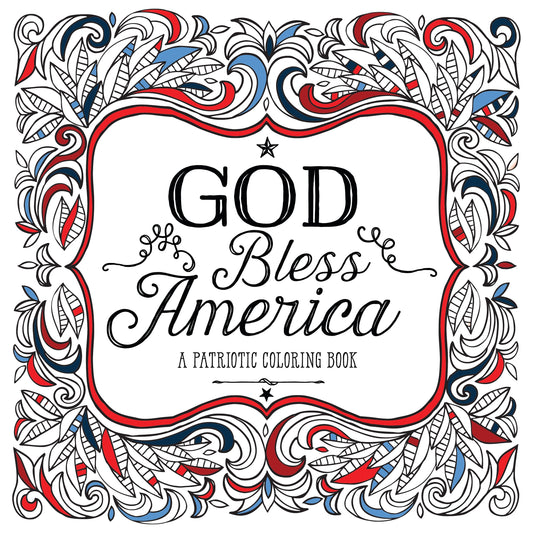 God Bless America - A Patriotic Coloring Book