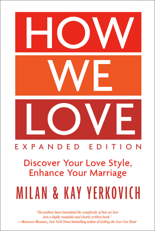 How We Love, Expanded Edition - Discover Your Love Style, Enhance Your Marriage