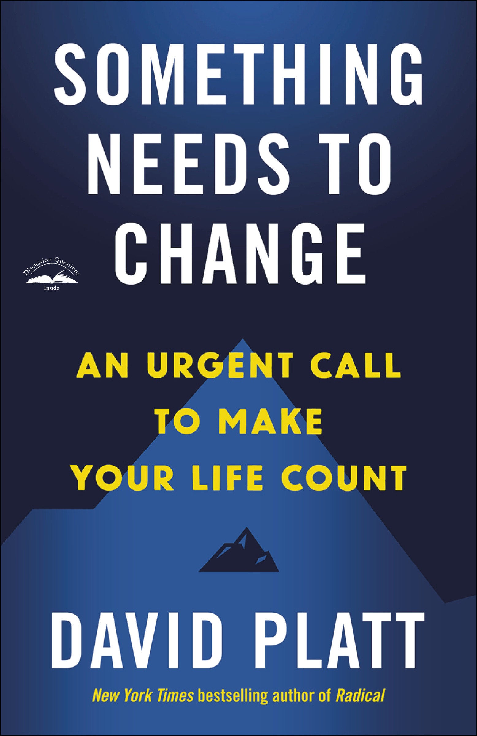 Something Needs to Change - An Urgent Call to Make Your Life Count