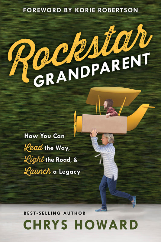 Rockstar Grandparent - How You Can Lead the Way, Light the Road, and Launch a Legacy